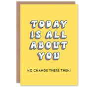 Artery8 Women's Birthday Card Today All About You No Change Fun Funny Joke Humour Greeting Card in Yellow Artery8 Yellow