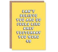 Artery8 Women's Greeting Card 50th Only Yesterday 50 Year Old Silly Funny Birthday in Yellow Artery8 Yellow