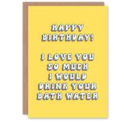 Artery8 Women's Greeting Card Love You So Much Could Drink Your Bath Water Birthday in Yellow Artery8 Yellow