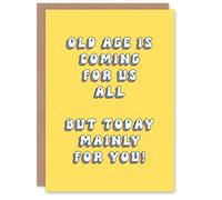 Artery8 Greeting Card Old Age Coming For All Mainly You Today Funny For Her Woman Wife Gran Mum Sister Birthday Card