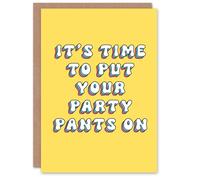 Artery8 Women's Greeting Card Time To Put Party Pants On Fun Retro Yellow Birthday Artery8 Yellow