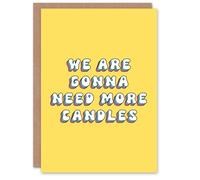 Artery8 Women's Greeting Card We Are Going To Need More Candles Funny Cheeky Birthday in Yellow Artery8 Yellow