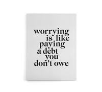 Artery8 Worrying Is Like Paying A Debt You Don't Owe Canvas Wall Art Print in White | Size: W12" x H16" Artery8 White W12" x H16"