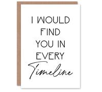 Artery8 Would Find You In Every Timeline Bright Romantic Anniversary Card in White Artery8 White