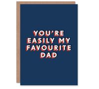 Artery8 You Are Easily My Favourite Funny Cheeky For Him Dad Father Birthday Card