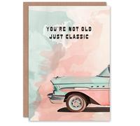 Artery8 You Are Not Old Just Classic Vintage Car Lover For Her Woman Birthday Card