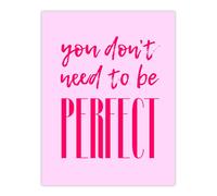 Artery8 You Don't Need To Be Perfect Bold Modern Pink Wall Art Print | Size: W24" x H32" Artery8 Pink W24" x H32"
