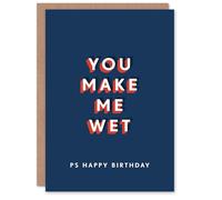 Artery8 You Make Me Wet Modern Bold Adult Humour For Him Husband Birthday Card