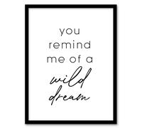 Artery8 You Remind Me Of A Wild Dream Black White Simple Framed Wall Art Print | Size: A4 Artery8 White A4