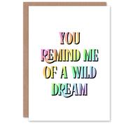 Artery8 You Remind Me Of A Wild Dream Bright Colourful Birthday Card