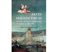 Artes Maleficorum: Brujas, magos y demonios en el siglo de oro (Historia)