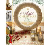 Artful Christmas: 30 Elegant Craft Projects