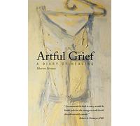 Artful Grief: A Diary of Healing