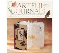 Artful Journals: Making and Embellishing Memory Books, Garden Diaries and Travel Albums