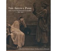 Artful Pose c. 1855-1940: Early Studio Photography in Mumbai