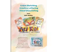 ArtFULL Journals and Letters VOL 4: “Discover Expressive Drawing, Visual Storytelling, and Sketchbook Techniques for Artists and Beginners (Watercolor Skill Builders)