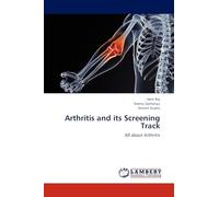 Arthritis and its Screening Track: All about Arthritis
