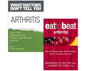 Arthritis Drug-Free Alternatives to Prevent and Reverse Arthritis By Lynne McTaggart & Eat To Beat Arthritis By Marguerite Patten, Jeannette Ewin 2 Books Collection Set