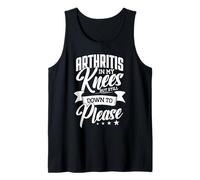 Arthritis in My Knees But Still Down to Please Tank Top