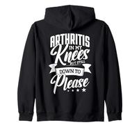 Arthritis In My Knees But Still Down To Please Zip Hoodie