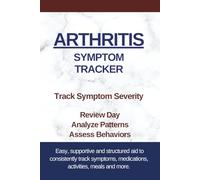 Arthritis Symptom Tracker for Rheumatoid and Osteoarthritis: Track Symptom Severity, Pain, Medications, Activities and Meals