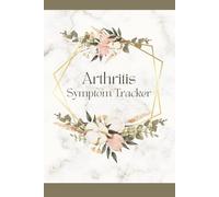 Arthritis Symptom Tracker: Track Symptom Severity, Pain, Medications, Activities, Meals and Well-Being for Rheumatoid and Osteoarthritis