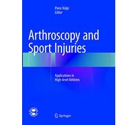 Arthroscopy and Sport Injuries – Applications in High-level Athletes – Springer Verlag