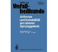 Arthrose und Instabilität am oberen Sprunggelenk: 10. Reisensburger Workshop zu Ehren von M. E. Müller und J. Rehn, 9.-11. Februar 1978: 133 (Hefte zur Zeitschrift "Der Unfallchirurg", 133)