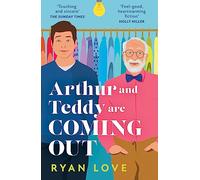Arthur and Teddy Are Coming Out: The uplifting, feel-good LGBTQ novel about two men from one family finding their first loves to read in 2025