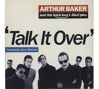 Arthur Baker & The Backbeat Disciples - TALK IT OVER 7 INCH (7" VINYL 45) UK A&M 1989