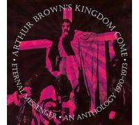 Arthur Brown's Kingdom Come – Eternal Messenger: An Anthology 1970–1973 – 5CD Remastered & Expanded