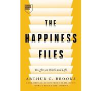 Arthur C. Brooks - Happiness Files Insights on Work and Life by - Ha - H245z