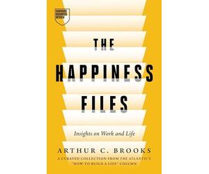 Arthur C. Brooks - Happiness Files Insights on Work and Life by - Ha - H245z