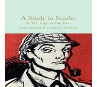 Arthur Conan Doyle A Study in Scarlet & The Sign of the Four Hardback Book Arthur Conan Doyle Multicolor