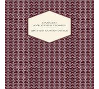 Arthur Conan Doyle Danger & Other Stories Paperback Book Arthur Conan Doyle Multicolor