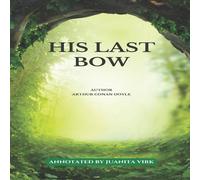 Arthur Conan Doyle His Last Bow: Annotated Paperback Book Arthur Conan Doyle Multicolor