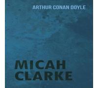 Arthur Conan Doyle Micah Clarke (1888) Paperback Book Arthur Conan Doyle Multicolor