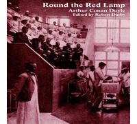 Arthur Conan Doyle Round the Red Lamp & Other Medical Writings Paperback Book Arthur Conan Doyle Multicolor