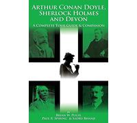 Arthur Conan Doyle, Sherlock Holmes and Devon: A Complete Tour Guide & Companion