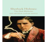 Arthur Conan Doyle Sherlock Holmes: The Dark Mysteries Hardback Book Arthur Conan Doyle Multicolor