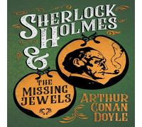 Arthur Conan Doyle Sherlock Holmes & the Missing Jewels;A Collection of Short Arthur Conan Doyle Multicolor