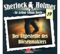 Arthur Conan Doyle - Sherlock Holmes, Vol. 19: Der Angestellte des Börsenmaklers