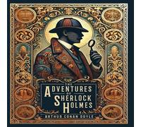 Arthur Conan Doyle The Adventures of Sherlock Holmes (Illustrated) (Collector's Arthur Conan Doyle Multicolor