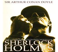 Arthur Conan Doyle The Complete Illustrated Novels of Sherlock Holmes: A Study in Arthur Conan Doyle Multicolor