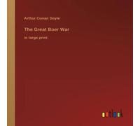 Arthur Conan Doyle The Great Boer War:in large print Paperback Book Arthur Conan Doyle Multicolor