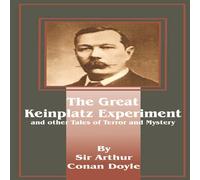 Arthur Conan Doyle The Great Keinplatz Experiment: & Other Tales of Twilight and Arthur Conan Doyle Multicolor