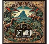 Arthur Conan Doyle The Lost World (Collector's Edition) (Laminated Hardback with Arthur Conan Doyle Multicolor