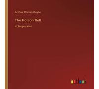 Arthur Conan Doyle The Poison Belt:in large print Paperback Book Arthur Conan Doyle Multicolor