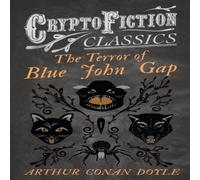 Arthur Conan Doyle The Terror of Blue John Gap (Cryptofiction Classics - Weird Tales Arthur Conan Doyle Multicolor
