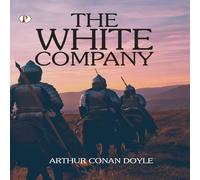 Arthur Conan Doyle The White Company Hardcover Book Arthur Conan Doyle Multicolor